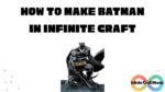 How to Create Batman in Infinite Craft