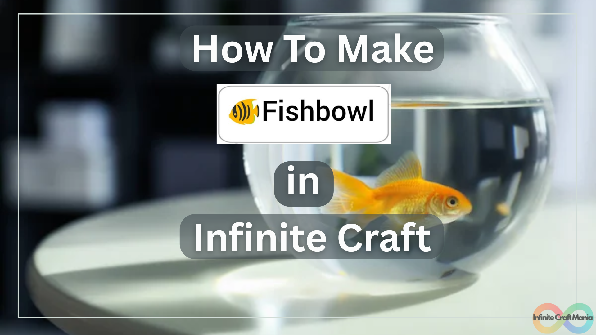 Fishbowl